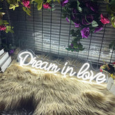 Dream in love Neon Sign
